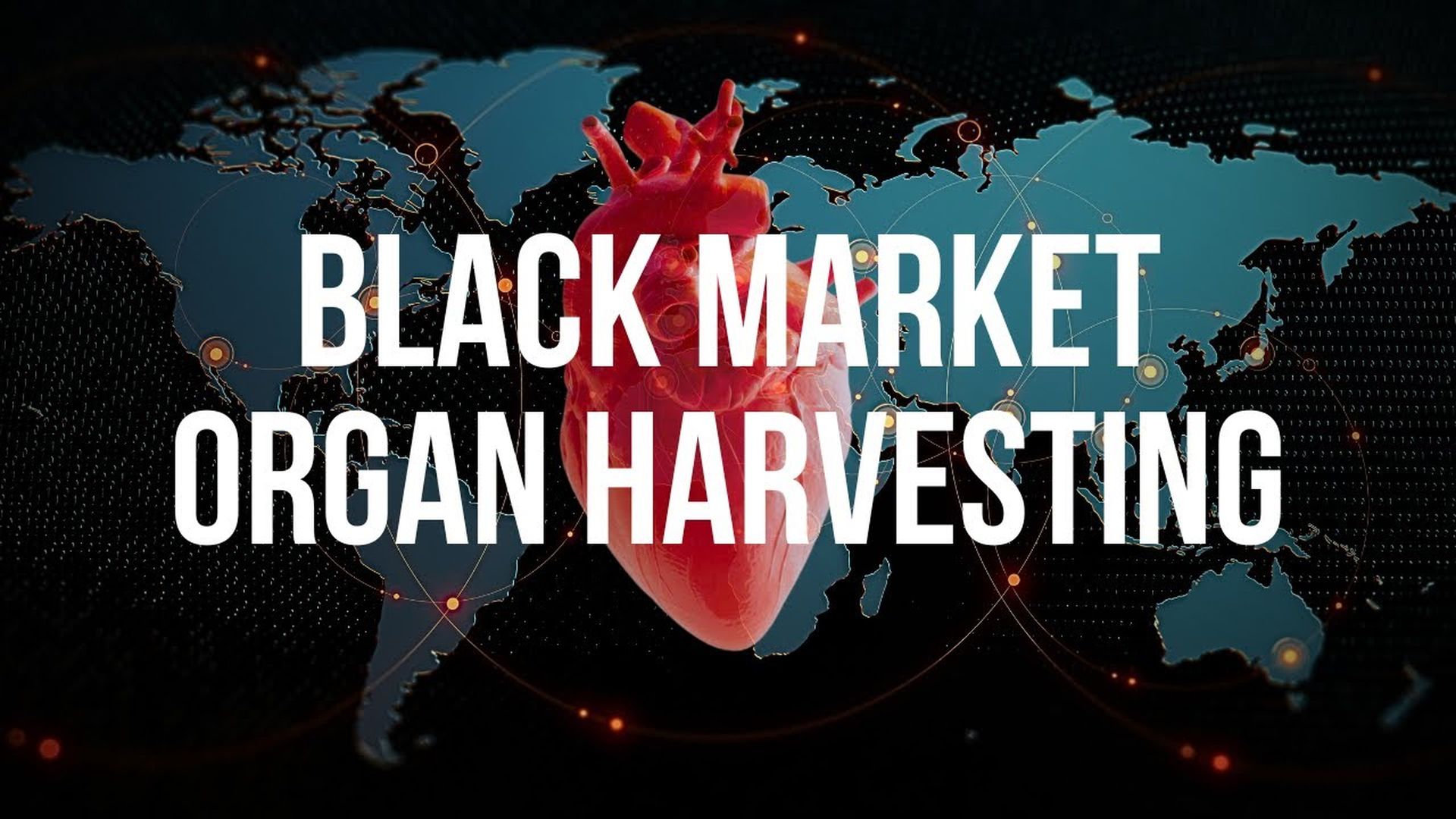 FH46 - Organ Harvesting The Global Black Market They Don’t Want You to See - Forgotten History