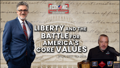 EWR321-Liberty and the Battle for America's Core Values with Guest Rick Green - Economic War Room