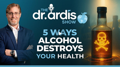 DA144-5 Ways Alcohol Destroys Your Health  - Dr. Ardis Show