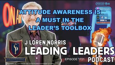 LL1721-ATTITUDE AWARENESS IS A MUST IN A LEADERS TOOLBOX - Leading Leaders