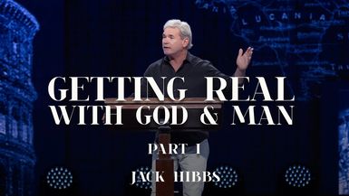 CCCH151-Getting Real With God & Man - Part 1- Jack Hibbs