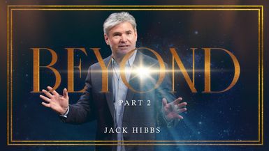 CCCH105-Beyond - Part 2 (Matthew 118-25) - Jack Hibbs