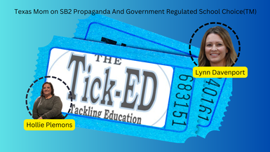 TIC36-Texas Mom HOllie Plemons on SP2 Propaganda And Government Regulated School Choice - TickED