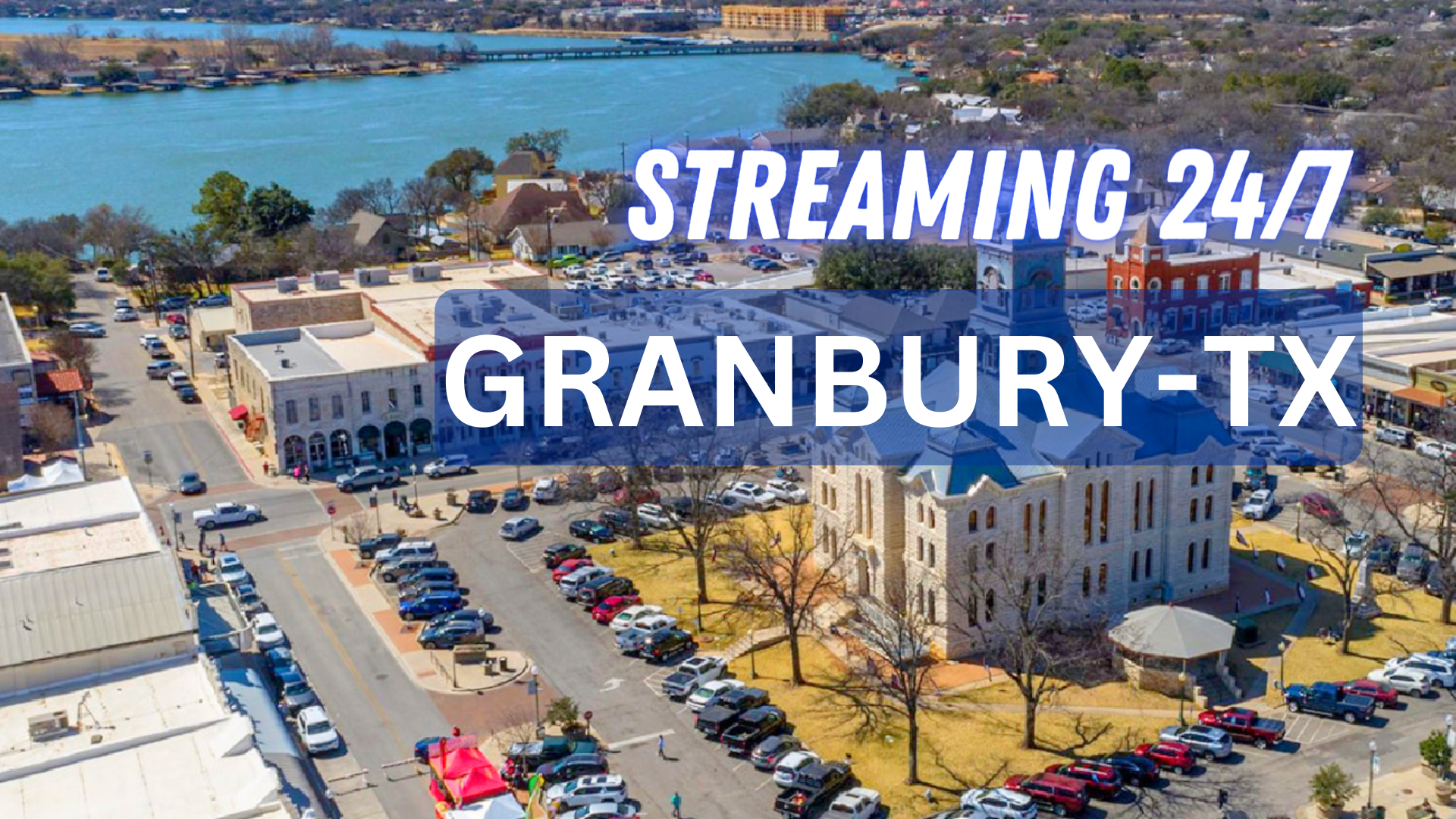 Granbury TX 24/7 Live Channel