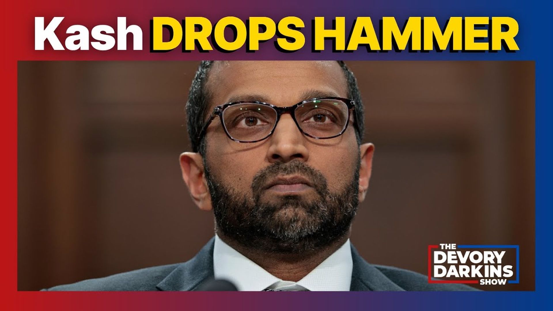 DDS295- Kash Patel DROPS BOMB on Congress as Trump refuses to BACK DOWN- DeVory Darkins Show