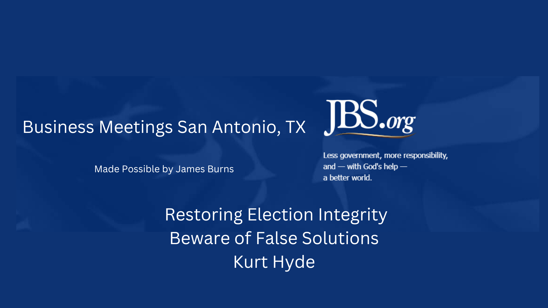 JBSSA4 -Restoring Election Integrity Beware of False Solutions; Kurt Hyde