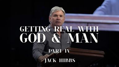 CCCH158- Getting Real with God & Man - Part 4 - Jack Hibb