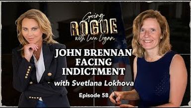 GR58 - JOHN BRENNAN FACING INDICTMENT with Svetlana Lokhova - Going Rogue with Lara Logan