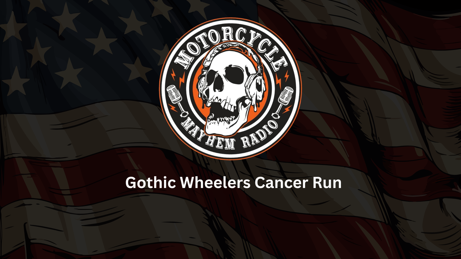 MM23- Gothic Wheelers Cancer Run - Motorcycle Mayhem Radio