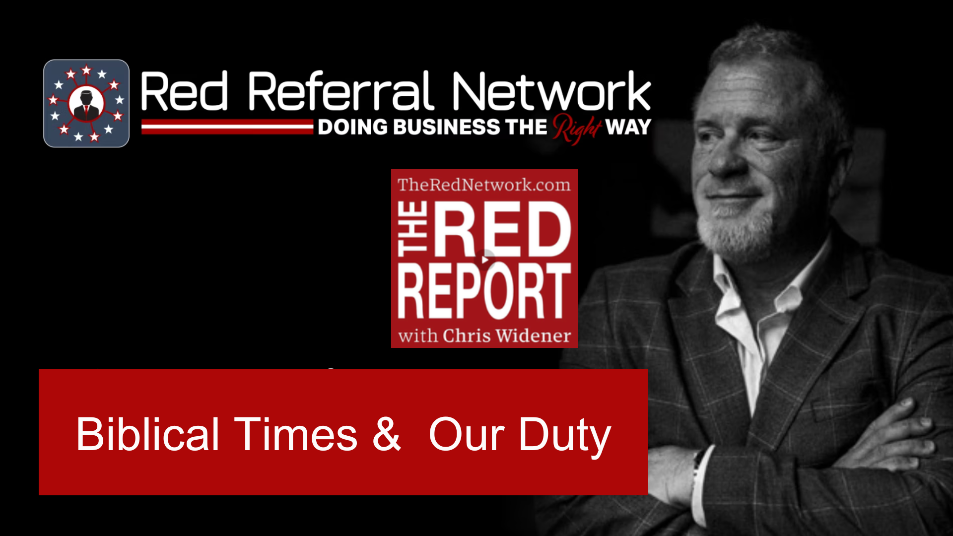 TRR18-Biblical Times and Our Duty - The Red Report