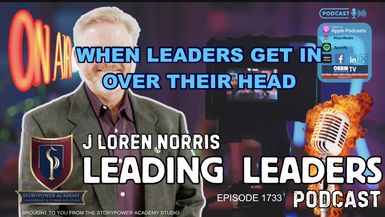 LL1733-WHEN LEADERS GET IN OVER THEIR HEAD - Leading Leaders