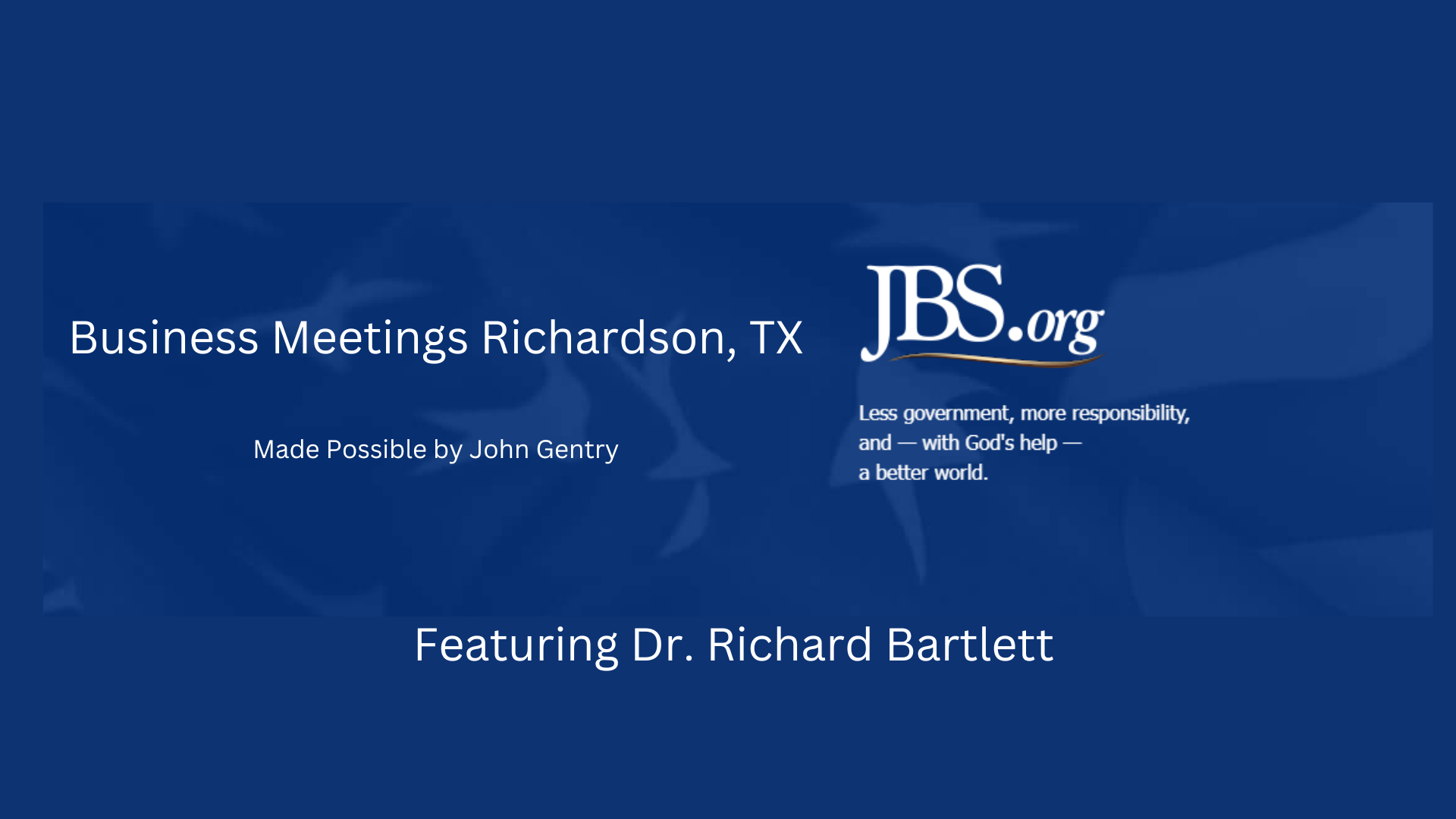 JBSRB2-Dr Richard Bartlett - Richardson Business Meeting