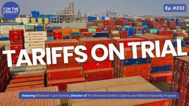 OTB74- How the Supreme Court’s Tariffs Case Could Redefine Presidential Power and Trade w/ Liza Goitein- On The Ballot