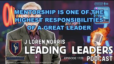 LL1729-MENTORSHIP IS ONE OF THE HIGHEST RESPONSIBILITIES OF A GREAT LEADER - Leading Leaders