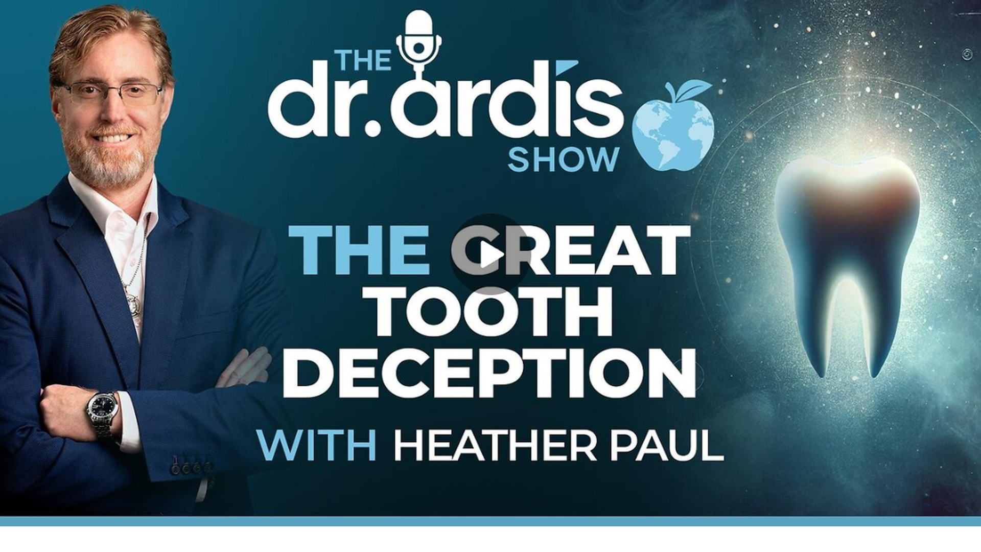 DA139- The Great Tooth Deception w Heather Paul- Dr. Ardis Show