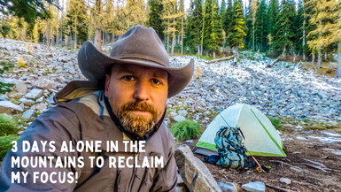 LITW149- 3 Days Alone in the Mountains to Reclaim my Focus!  - Life in the West