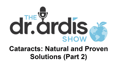 DA108-Cataracts Natural and Proven Solutions (Part 2) - Dr. Ardis Show