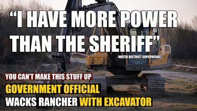 AMT412- "I HAVE MORE POWER THAN THE SHERIFF" Water District Supervisor WACKS Rancher with Excavator! | As a Man Thinketh