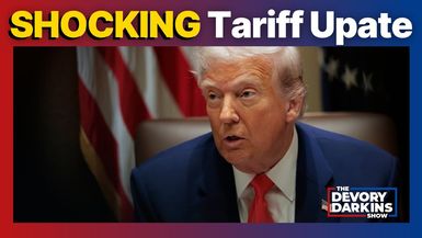 DDS254-Trump drops shocking tariff update - DeVory Darkins Show