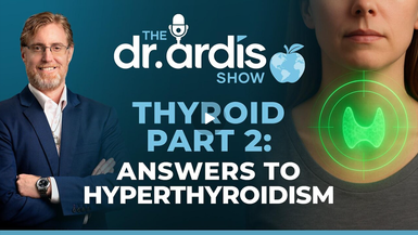 DA135- The Answers to Hypothyroidism Part 2- Dr. Ardis Show