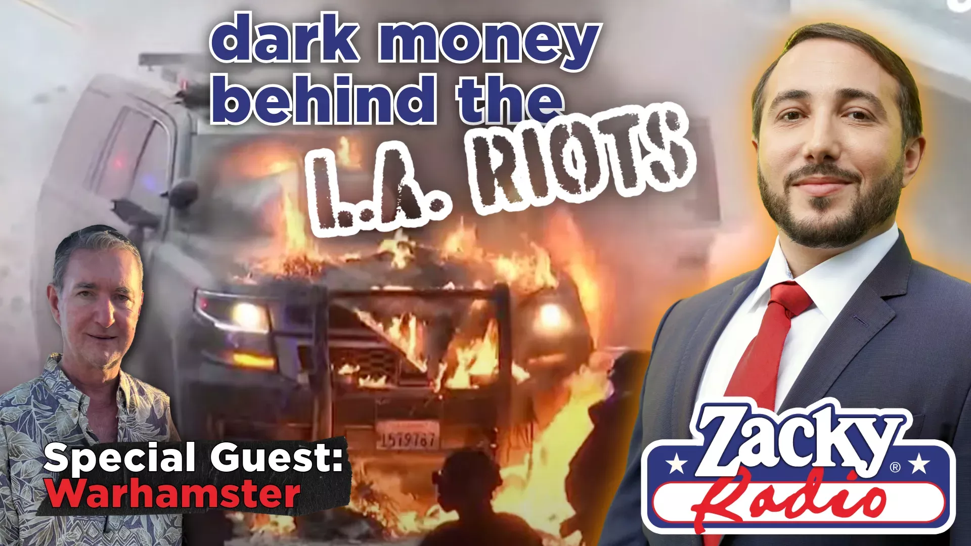 AMM34- Who’s Funding the LA Riots? | Zacky Radio ft. War Hamster- America Matters Media