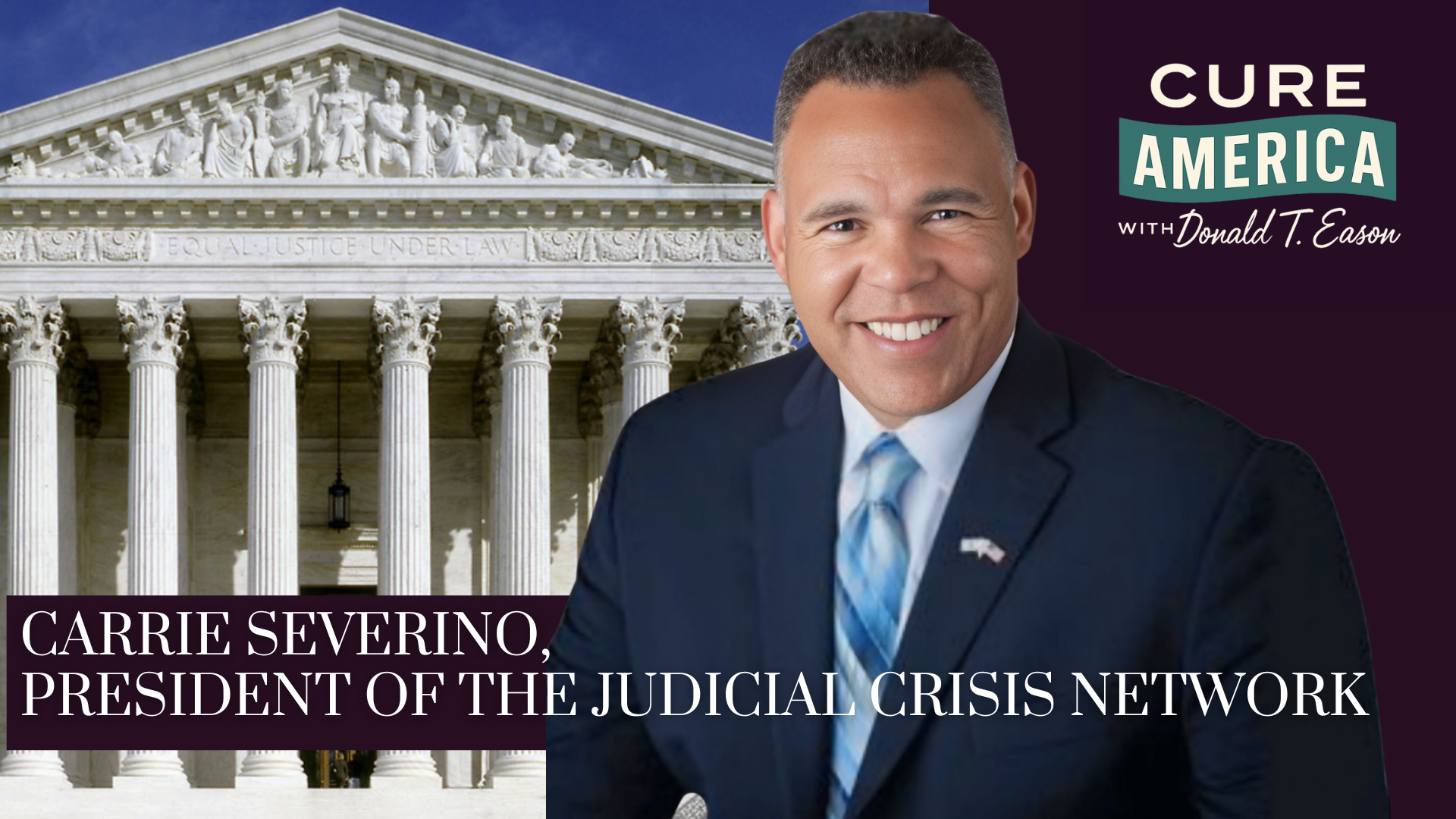 CA266-Justice on the Line with Carrie Severino - Cure America