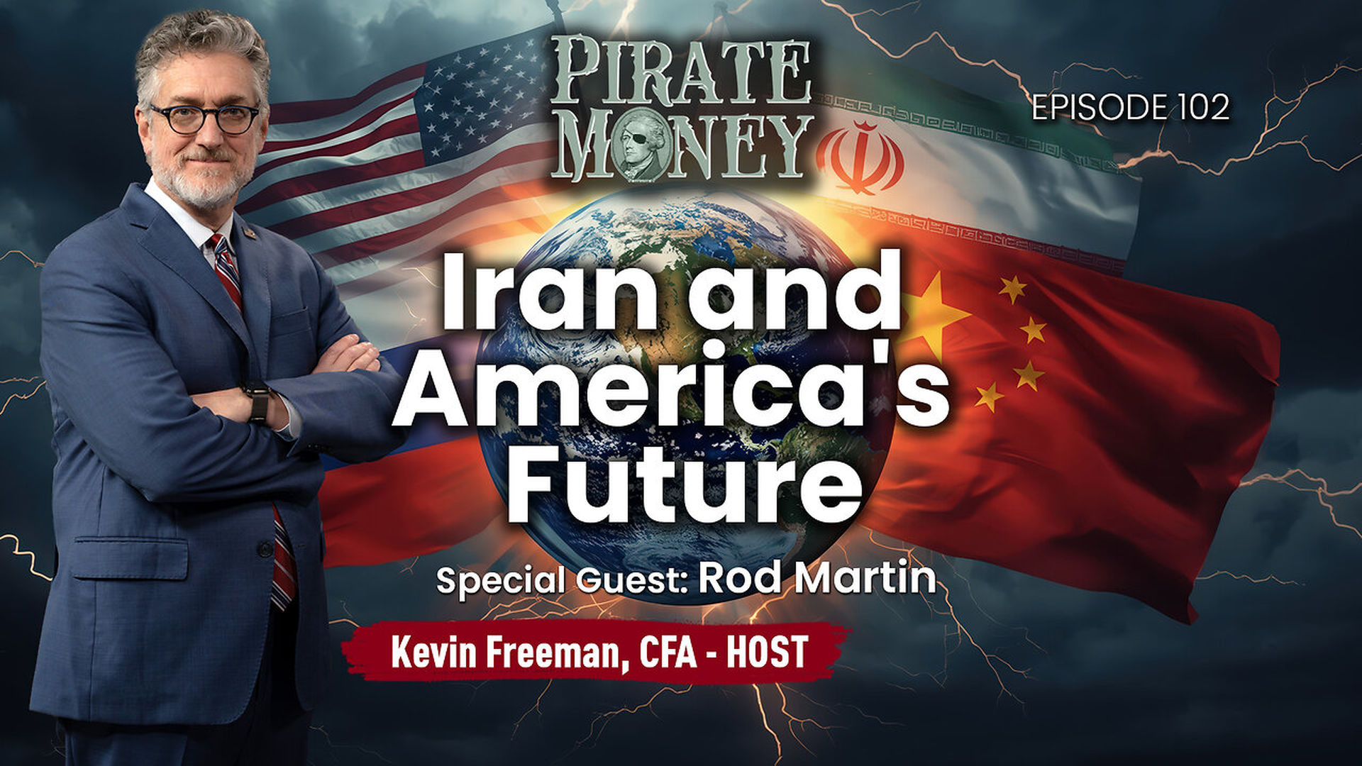 PM102-Iran s Turn and America s Economic Strategy Guest - Rod Martin - Pirate Money