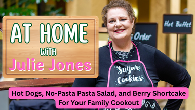 AHJ5- Hot Dogs, No Pasta Pasta Salad, & Berry Shortcake- At Home With Julie Jones