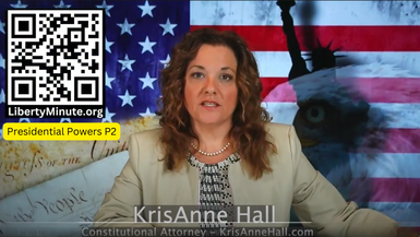 LM2- Presidential Powers P2 - Liberty Minutes With KrisAnne Hall