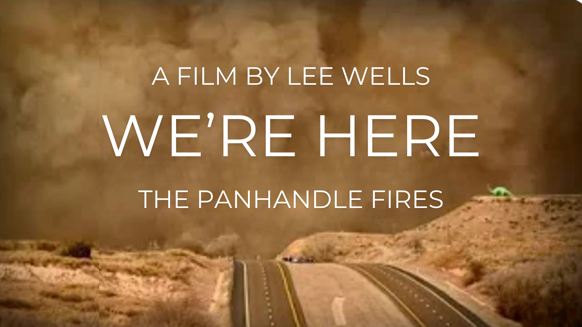 We're Here , A Documentary of the West Texas Fires