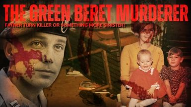 FH21- Green Beret Murderer Innocent or Guilty? Forgotten History