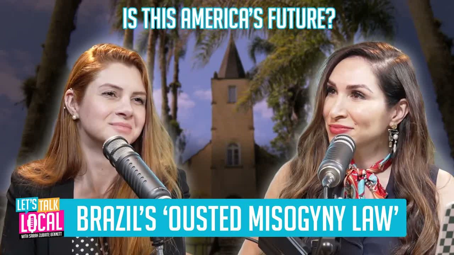 TDE81-Brazil s Ousted Misogyny Law - Outrage Profit Why Money Sees Opportunity America s Future - Let's Talk Local with Sarah Zubiate Bennett