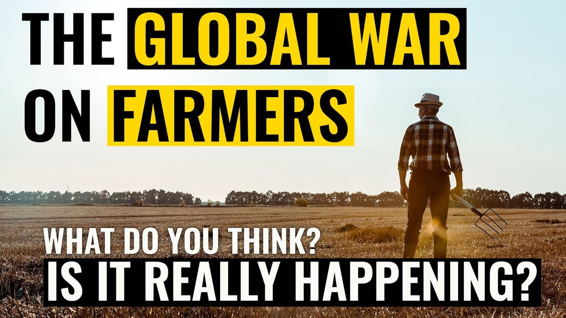 AMT336-The GLOBAL WAR ON FARMERS - Is this really happening? - As A Man Thinketh