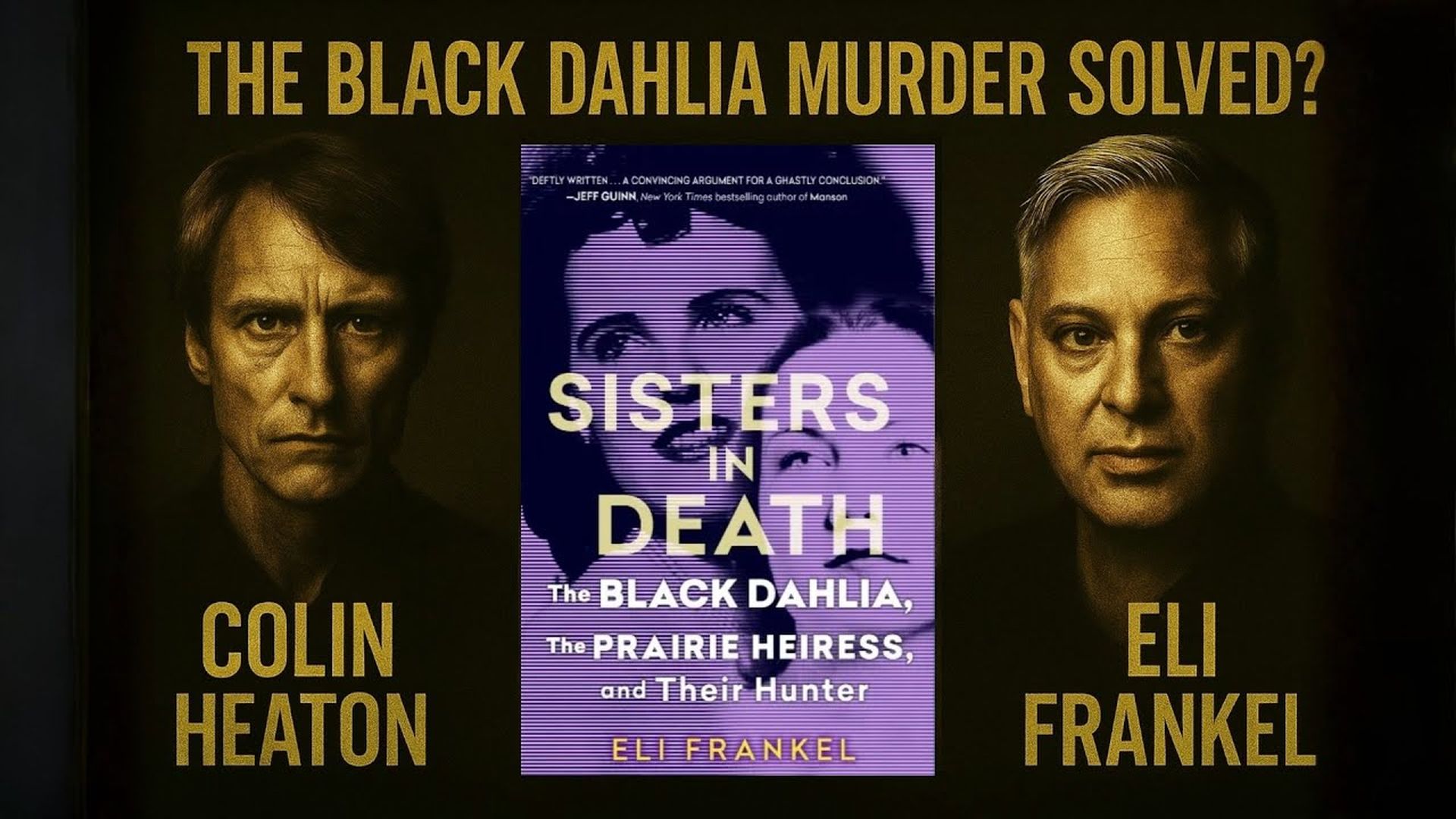 FH43-Unmasking the Black Dahlia Killer Exclusive Interview with Eli Frankel - Forgotten History