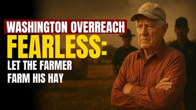 AMT450-WASHINGTON OVERREACH | Fearless: Let the Farmer Farm His Hay  | As a Man Thinketh