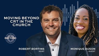 RR23-Is Critical Race Theory Compatible With Christianity - Refining Rhetoric with Robert Bortins