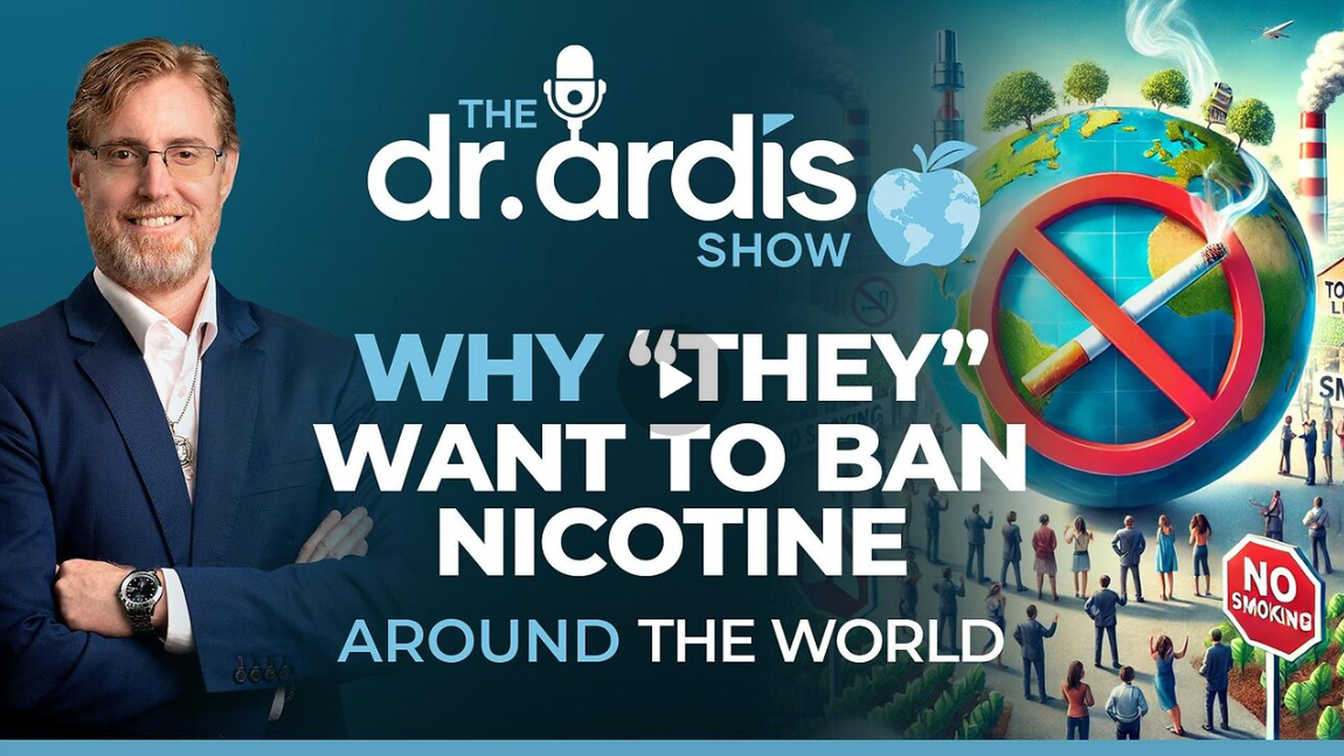 DA141- Why They Want to Ban Nicotine Around the World - Dr. Ardis Show