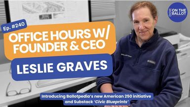 OTB85-Civic Blueprints - The Hidden Work Behind American Democracy - On The Ballot - A Ballotpedia Show