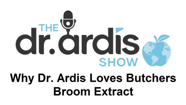 DA102-Why Dr. Ardis Loves Butchers Broom Extract - Dr. Ardis Show