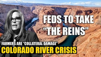 AMT462-COLORADO RIVER CRISIS | Farmers are "Collateral Damage" as Feds take the reins  | As a Man Thinketh