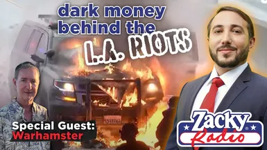 AMM34- Who’s Funding the LA Riots? | Zacky Radio ft. War Hamster- America Matters Media