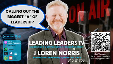 LL309-Calling out the biggest A of Leadership - Leading Leaders