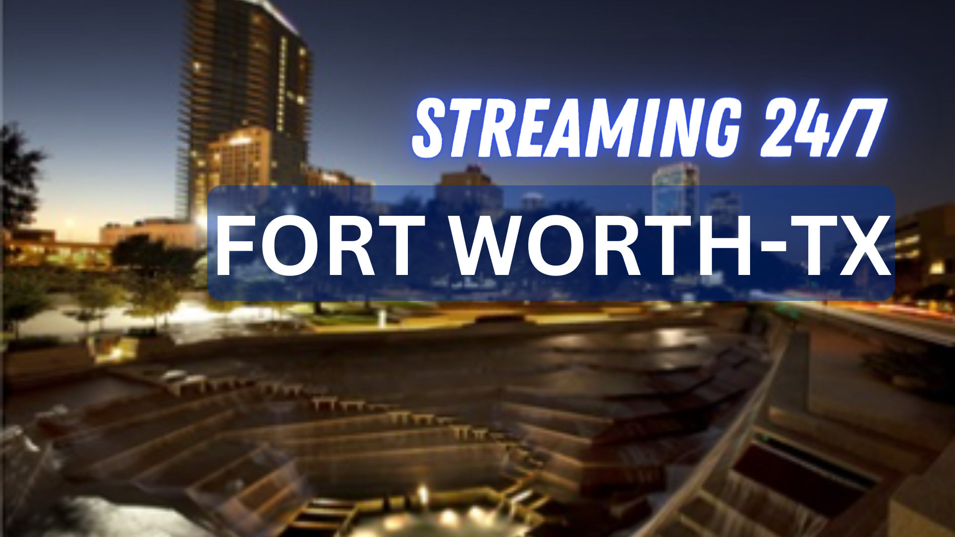 Fort Worth TX 24/7 Live Channel