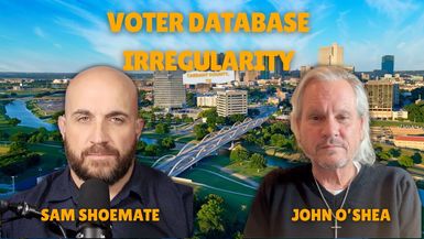SS1 - Voter Database Irregularities in Tarrant County, TX - Sam Shoemate Podcast