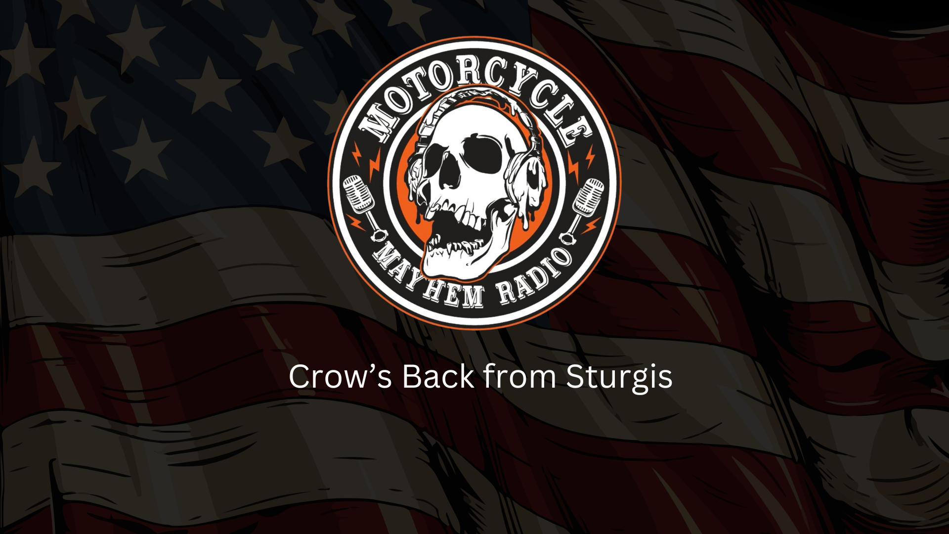 MM24 - Crow's Back From Sturgis! Motorcycle Mayhem Radio