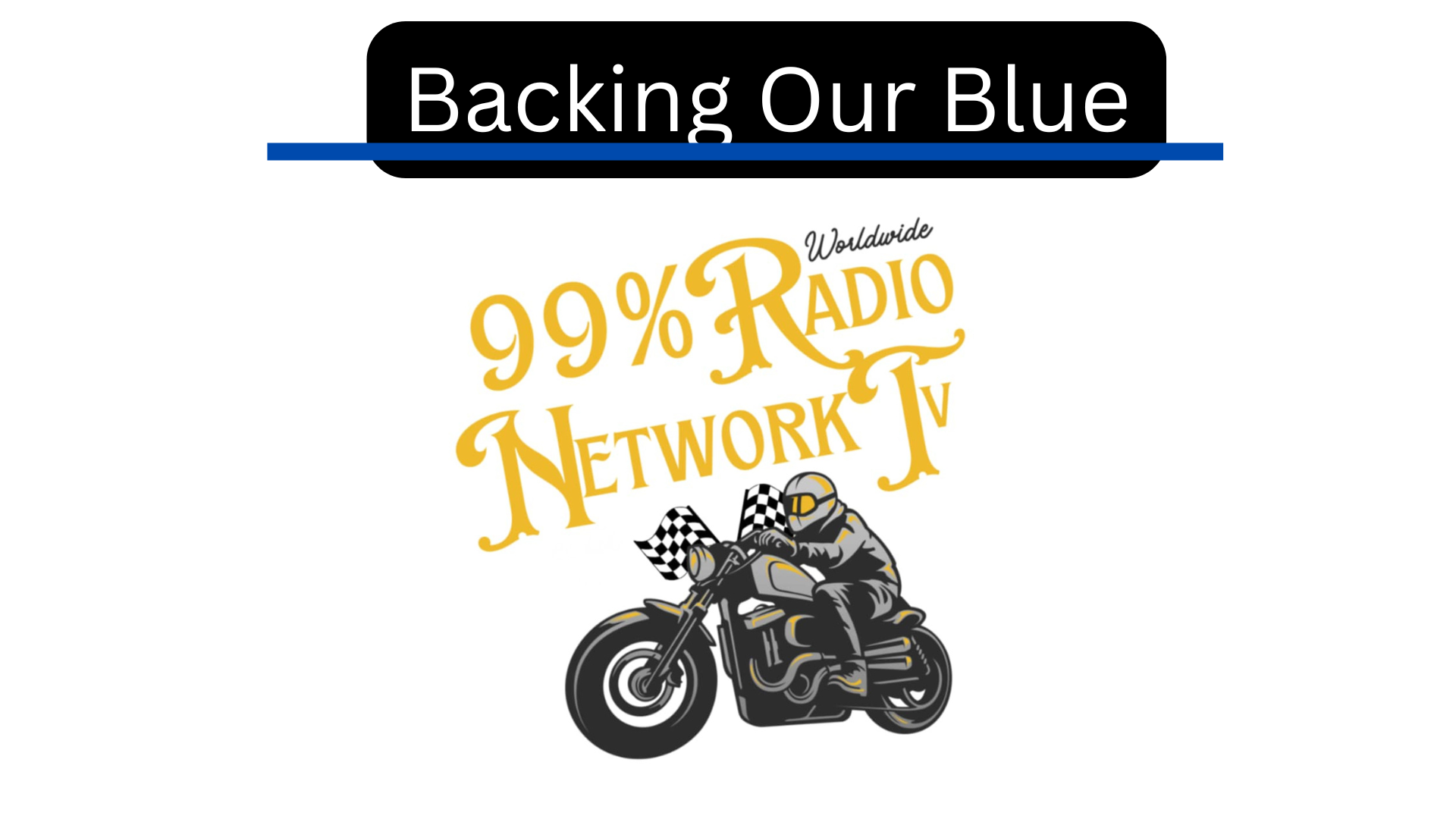 99RN3-Backing Our Blue - 99% Radio Network TV