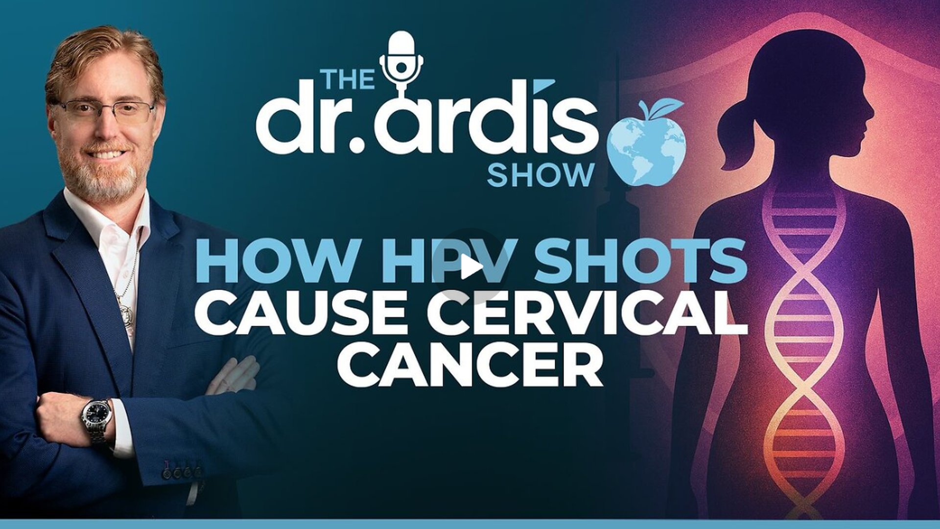 DA150-How HPV Shots Cause Cervical Cancer  - Dr. Ardis Show