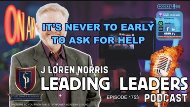 LL1753-ITS NEVER TOO EARLY TO ASK FOR HELP - Leading Leaders