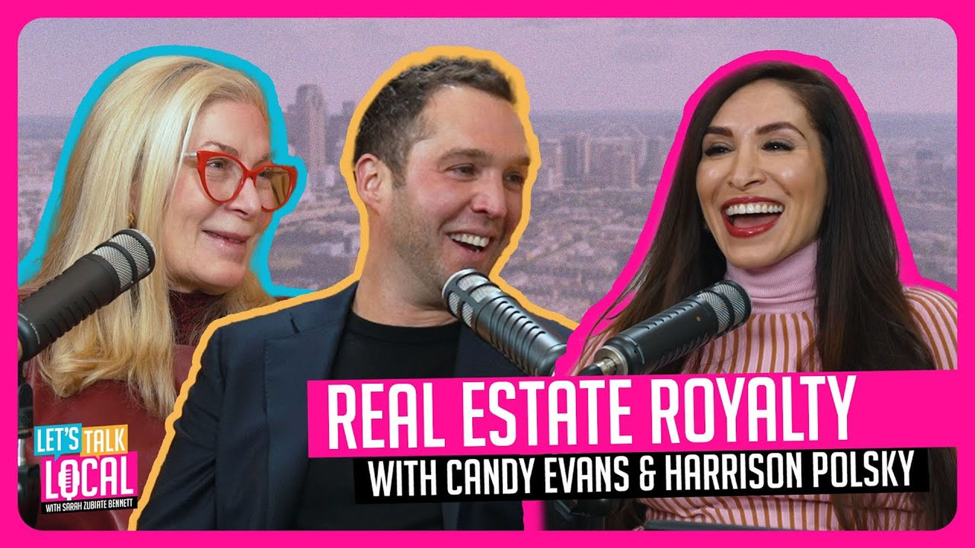 TDE41-Real Estate Royalty with Candy Evans and Harrison Polsky - Let's Talk Local