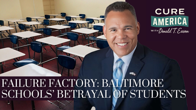 CA277-Failure Factory: Baltimore Schools’ Betrayal of Students - Cure America